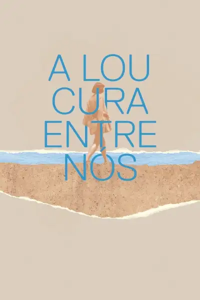 A Loucura Entre Nós