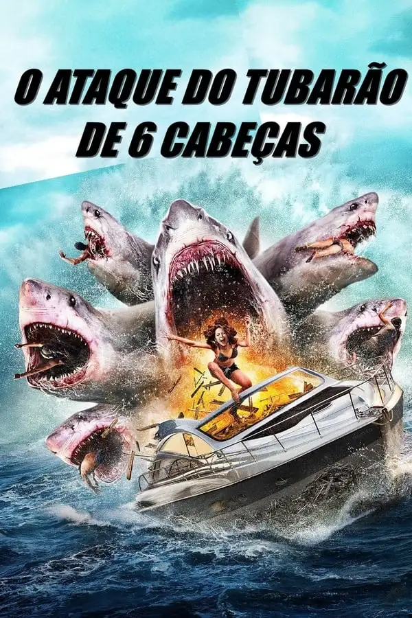 Pôster de O Ataque do Tubarão de 6 Cabeças (2018)