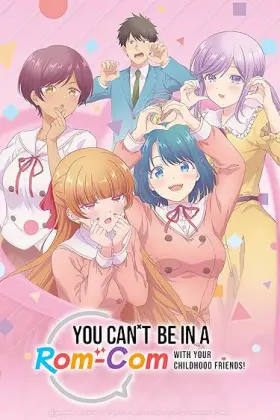 You Can't Be in a Rom-Com with Your Childhood Friends! assistir online grátis