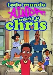 Todo Mundo Ainda Odeia o Chris assistir online grátis