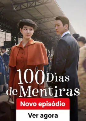 100 Dias de Mentiras - Série completa grátis no Cinegato
