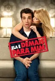 Pôster de Ela É Demais Para Mim (2010)