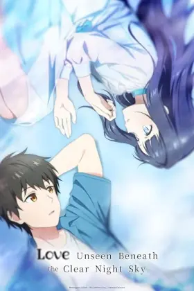 Love Unseen Beneath the Clear Night Sky - Série completa grátis no Cinegato