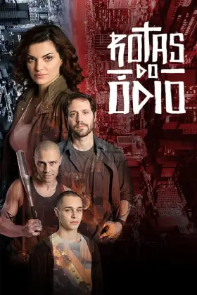 Rotas do Ódio assistir online grátis