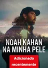 Noah Kahan: Out of Body - Filme grátis no Zapex