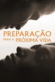 Movie Poster: Preparação para a Próxima Vida