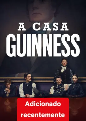 House of Guinness - Série completa grátis no Cinegato
