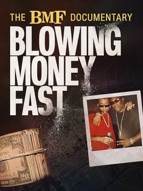 The BMF Documentary: Blowing Money Fast - Série completa grátis no Cinegato