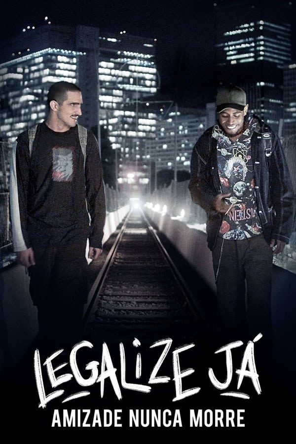 Legalize Já! - Amizade Nunca Morre assistir online grátis