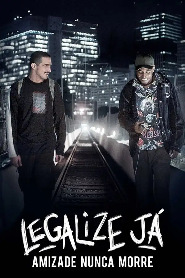 Pôster de Legalize Já! - Amizade Nunca Morre (2018)