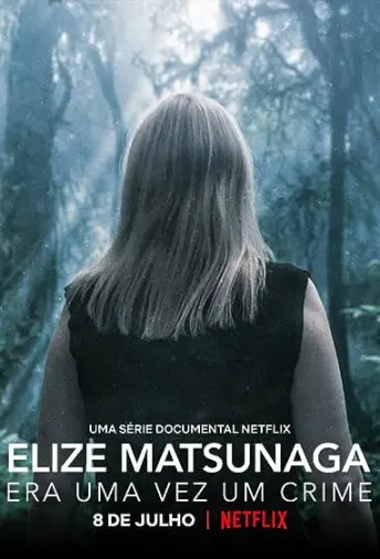 Pôster da série Elize Matsunaga: Era Uma Vez Um Crime (2021)