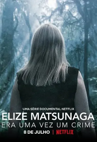 Elize Matsunaga: Era Uma Vez Um Crime