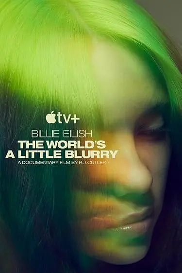 Movie Poster: Billie Eilish: The World's a Little Blurry