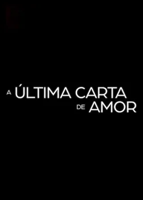 A Última Carta de Amor assistir online grátis