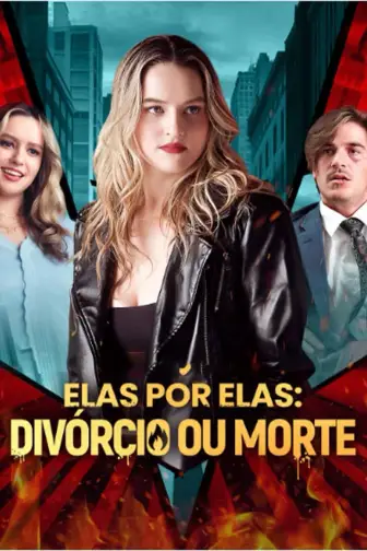 Elas por Elas: Divórcio ou Morte
