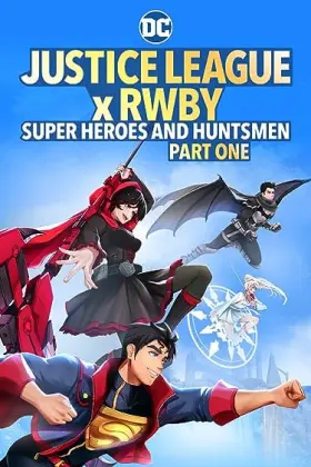 Liga da Justiça x RWBY: Super-Heróis e Caçadores: Parte 1 - Filme grátis no Cinegato