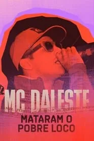 TV series poster: MC Daleste: Mataram o Pobre Loco