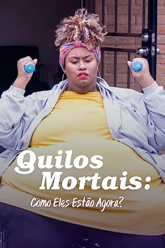 Quilos Mortais: Como Eles Estão Agora?