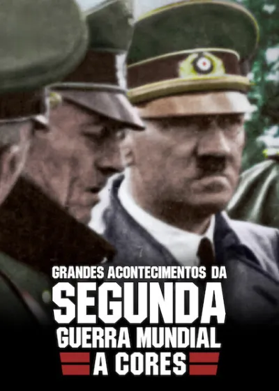 Grandes Momentos da Segunda Guerra em Cores