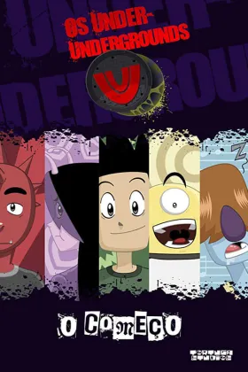 Os Under-Undergrounds, O Começo assistir online grátis