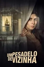Movie Poster: Um Pesadelo De Vizinha