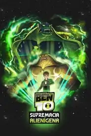 Ben 10: Supremacia Alienígena - Série completa grátis no Cinegato
