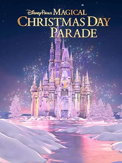 Movie Poster: Disney Parks Magical Christmas Day Parade