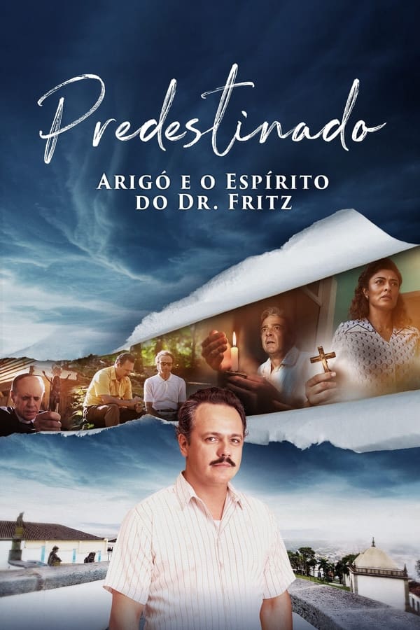 Predestinado: Arigó e o Espírito do Dr. Fritz assistir online grátis