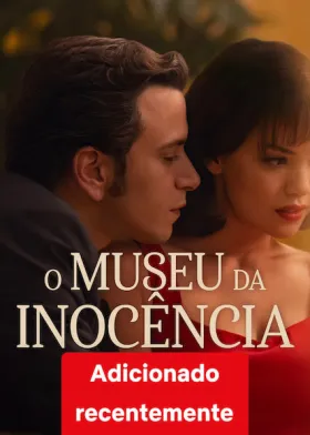 O Museu da Inocência - Série completa grátis no Cinegato