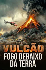 Pôster de Vulcão: Fogo debaixo da Terra (2025)