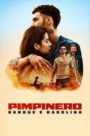 Pimpinero: Sangue e Gasolina assistir online grátis