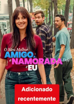 Meu Melhor Amigo, sua Namorada e Eu