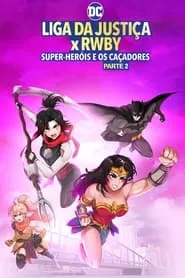 Pôster de Liga da Justiça x RWBY: Super-Heróis e Caçadores - Parte 2 (2023)