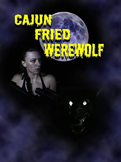 Movie Poster: Cajun Fried Werewolf