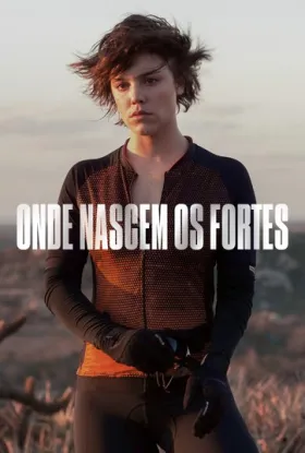 Onde Nascem os Fortes assistir online grátis