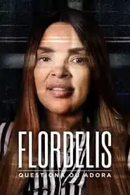TV series poster: Flordelis: Questiona ou Adora