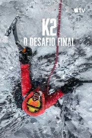 K2 - O Desafio Final - Filme grátis no Cinegato