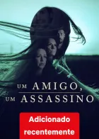 Um Amigo, Um Assassino