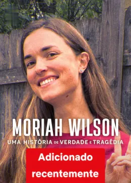 A Tragédia de Moriah Wilson