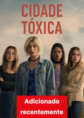 Cidade Tóxica - Série completa grátis no Cinegato