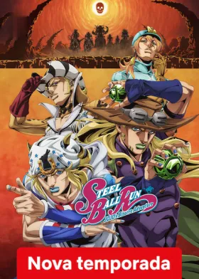 STEEL BALL RUN JoJo’s Bizarre Adventure - Série completa grátis no Cinegato
