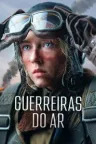 Guerreiras do Ar - Filme grátis no Tepicine