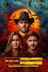 Movie Poster: Rumo ao Desconhecido: Mistérios Paranormais