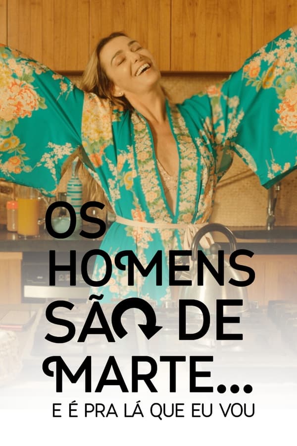 Os Homens São de Marte... E é pra Lá que Eu Vou assistir online grátis