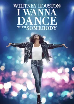 Whitney Houston: I Wanna Dance with Somebody