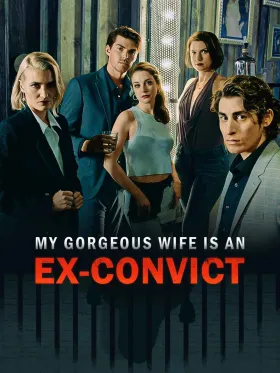 My Gorgeous Wife is an Ex-Convict assistir online grátis